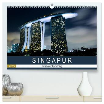 Singapur bei Nacht und Tag (hochwertiger Premium Wandkalender ...