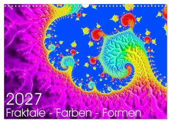Fraktale - Farben - Formen 2027 (Wandkalender 2027 DIN A3 quer...