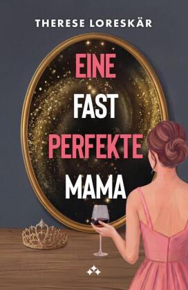 Eine fast perfekte Mama