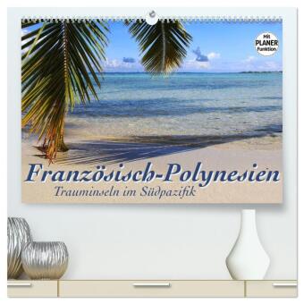 Französisch-Polynesien - Trauminseln im Südpazifik (hochwert...