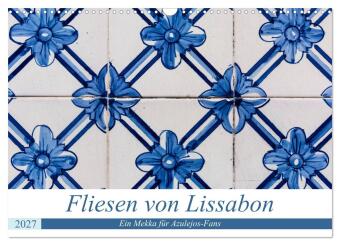 Fliesen von Lissabon (Wandkalender 2027 DIN A3 quer), CALVENDO...