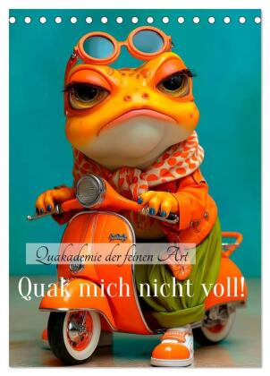 Quak mich nicht voll! (Tischkalender 2027 DIN A5 hoch), CALVEN...