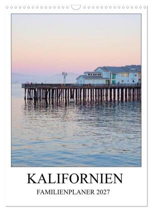 Kalifornien - Familienplaner 2027 (Wandkalender 2027 DIN A3 ho...