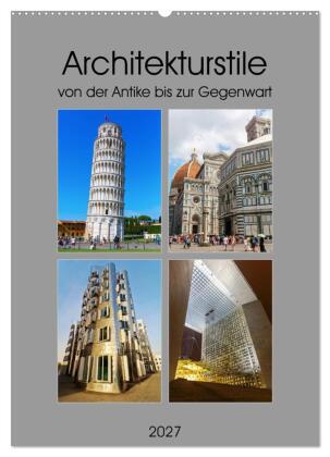 Architekturstile von der Antike bis zur Gegenwart (Wandkalende...