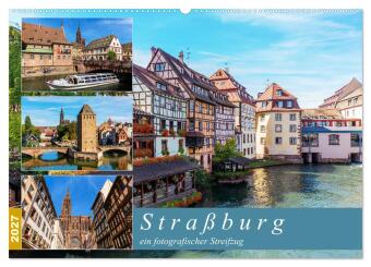 Straßburg - ein fotografischer Streifzug (Wandkalender 2027 D...