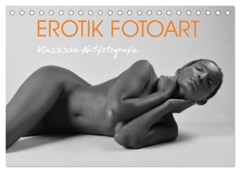 Erotik Fotoart Klassische Aktfotografie (Tischkalender 2027 DI...