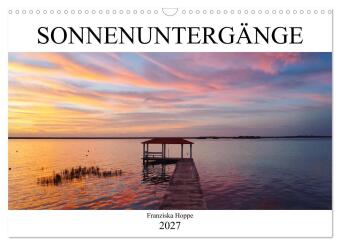 Die schönsten Sonnenuntergänge der Welt (Wandkalender 2027 D...