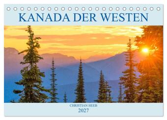 Kanada der Westen (Tischkalender 2027 DIN A5 quer), CALVENDO M...