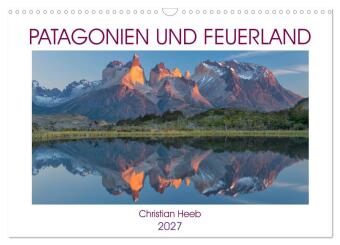 Patagonien und Feuerland (Wandkalender 2027 DIN A3 quer), CALV...