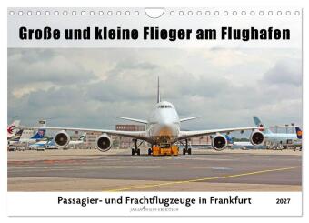 Große und kleine Flieger am Flughafen (Wandkalender 2027 DIN ...