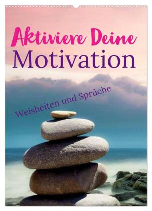 Aktiviere Deine Motivation Weisheiten und Sprüche (Wandkalend...