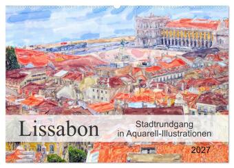 Lissabon - Stadtrundgang in Aquarell-Illustrationen (Wandkalen...