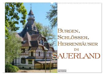 Burgen, Schlösser, Herrenhäuer im Sauerland (Wandkalender 20...