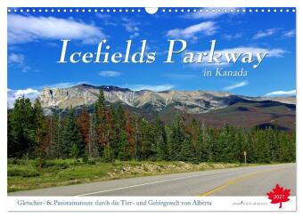 Icefields Parkway in Kanada (Wandkalender 2027 DIN A3 quer), C...