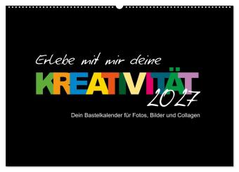 Erlebe mit mir deine Kreativität (Wandkalender 2027 DIN A2 qu...