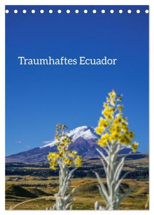 Traumhaftes Ecuador (Tischkalender 2027 DIN A5 hoch), CALVENDO...
