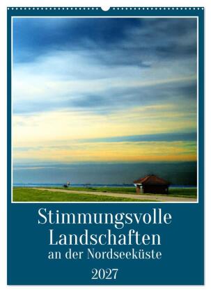 Stimmungsvolle Landschaften an der Nordseeküste (Wandkalender...