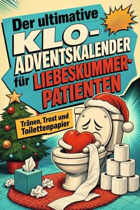 Der ultimative Klo-Adventskalender für Liebeskummer-Patienten