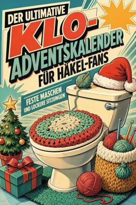 Der ultimative Klo-Adventskalender für Häkel-Fans