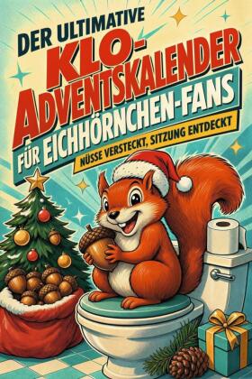 Der ultimative Klo-Adventskalender für Eichhörnchen-Fans