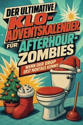 Der ultimative Klo-Adventskalender für Afterhour-Zombies