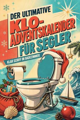 Der ultimative Klo-Adventskalender für Segler