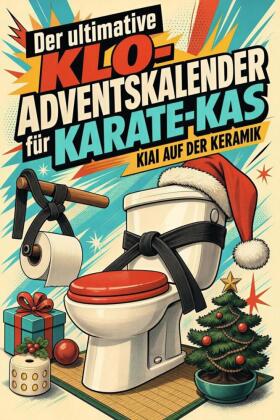 Der ultimative Klo-Adventskalender für Karate-Kas