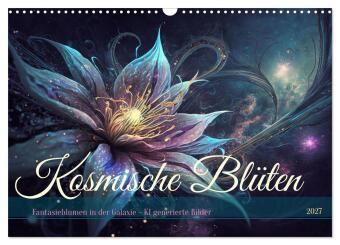 Kosmische Blüten (Wandkalender 2027 DIN A3 quer), CALVENDO Mo...