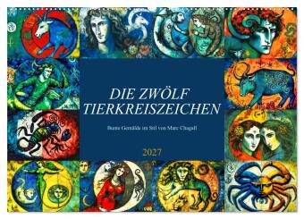 Die zwölf Tierkreiszeichen (Wandkalender 2027 DIN A2 quer), C...