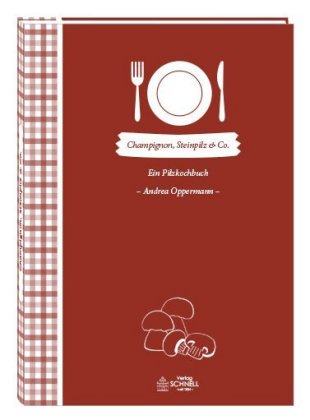 Champignon, Steinpilz & Co.