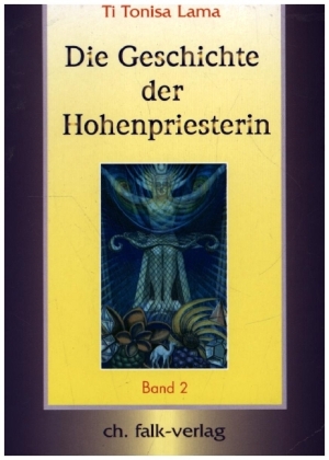 Die Geschichte der Hohenpriesterin. Tl.2