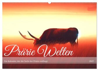 Prärie Welten - Ein Kalender, der die Seele der Prärie einf�...