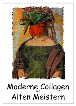 Moderne Collagen von Alten Meistern (Wandkalender 2027 DIN A2 ...