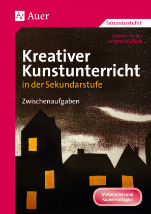 Kreativer Kunstunterricht in der Sekundarstufe. Zwischenaufgaben