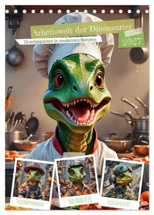 Arbeitswelt der Dinosaurier (Tischkalender 2027 DIN A5 hoch), ...