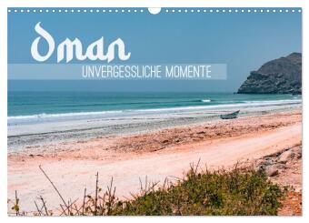 Oman - Unvergessliche Momente (Wandkalender 2027 DIN A3 quer),...