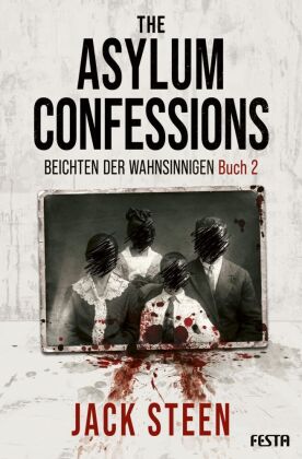 The Asylum Confessions - Beichten der Wahnsinnigen - Buch 2