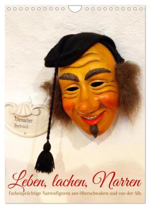 Leben, lachen, Narren (Wandkalender 2027 DIN A4 hoch), CALVEND...