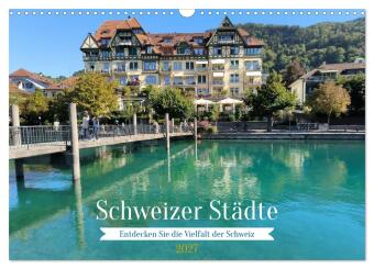 Schweizer Städte (Wandkalender 2027 DIN A3 quer), CALVENDO Mo...