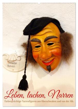 Leben, lachen, Narren (Wandkalender 2027 DIN A2 hoch), CALVEND...