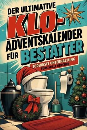 Der ultimative Klo-Adventskalender für Bestatter