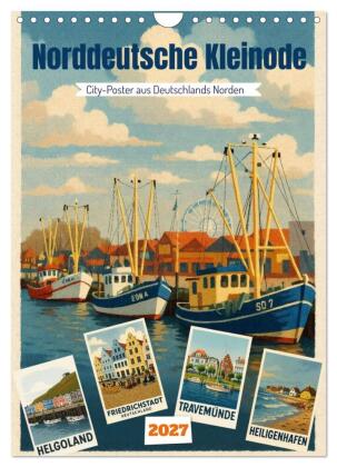 Norddeutsche Kleinode - City Poster (Wandkalender 2027 DIN A4 ...