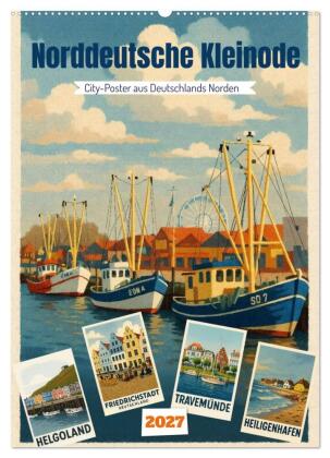 Norddeutsche Kleinode - City Poster (Wandkalender 2027 DIN A2 ...