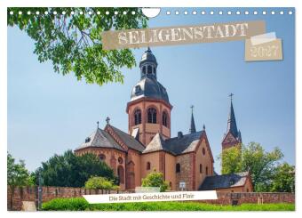 Seligenstadt - Die Stadt mit Geschichte und Flair (Wandkalende...