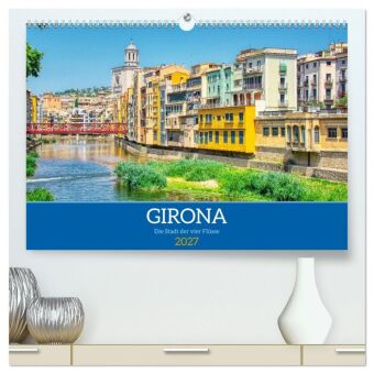 Girona - Die Stadt der vier Flüsse (hochwertiger Premium Wand...