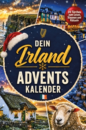 Dein Irland Adventskalender - 24 Türchen zum Lesen, Staunen u...