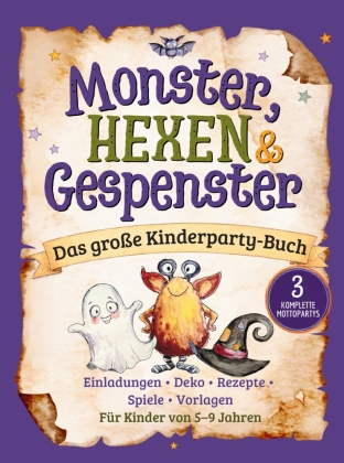Monster, Hexen & Gespenster - Das große Kinderparty-Buch