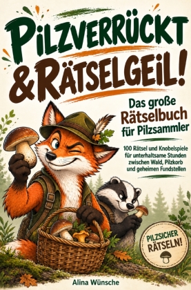 Pilzverrückt & rätselgeil!