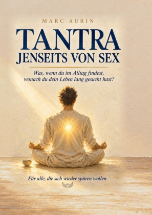 Tantra jenseits von Sex