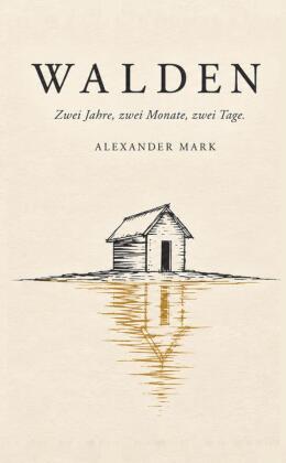 Walden: Zwei Jahre, zwei Monate, zwei Tage